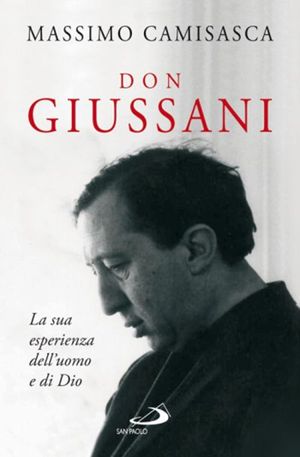 La biografia dedicata a don Giussani da mons. Massimo Camisasca