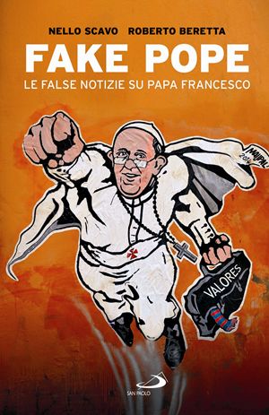 La copertina di Fake Pope, il brillante libro inchiesta di Nello Scavo e Roberto Beretta