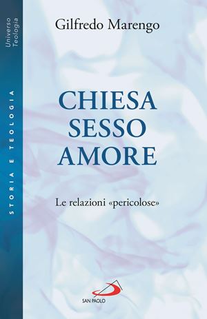 Il libro della San Paolo "Chiesa, sesso, amore" di Gilfredo Marengo